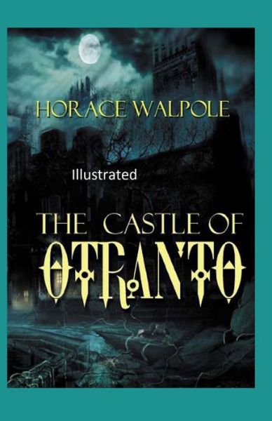 Cover for Horace Walpole · The Castle of Otranto Illustrated (Paperback Bog) (2021)