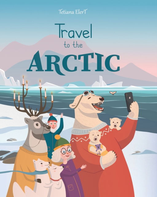 Cover for Tetiana Elert · Travel to the Arctic: A Children's Picture Book about discovering polar animals with Grandma and Grandpa (Paperback Bog) (2021)