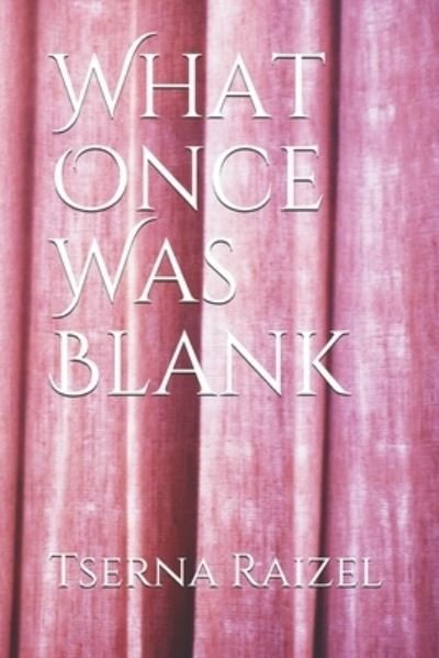 Cover for Tserna Raizel · What Once Was Blank (Paperback Book) (2021)
