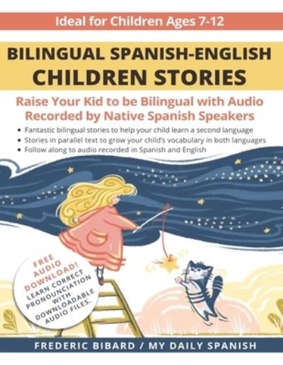 Bilingual Spanish-English Children Stories: Raise your kid to be bilingual with free audio recorded by native Spanish speakers - Spanish for Kids Learning Stories - My Daily Spanish - Bøger - Independently Published - 9798715086464 - 1. marts 2021