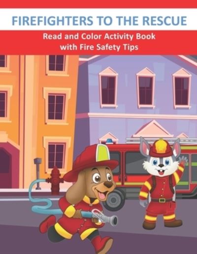 Cover for Treehouse Activity Treehouse · Firefighters to the Rescue Read and Color Activity Book with Fire Safety Tips: Cute Firefighting Animals and Fire Trucks Colouring &amp; Activity Book for Kids Ages 4-8 (Paperback Book) (2021)