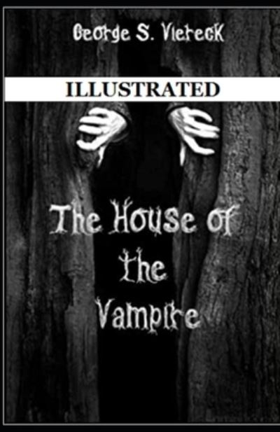 Cover for George Sylvester Viereck · The House of the Vampire Illustrated (Paperback Book) (2021)