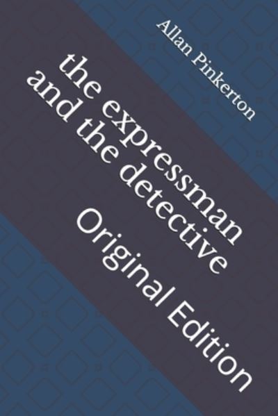 Cover for Allan Pinkerton · The expressman and the detective (Paperback Book) (2021)