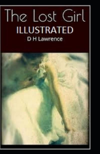 Cover for D H Lawrence · The Lost Girl Illustrated (Paperback Bog) (2021)