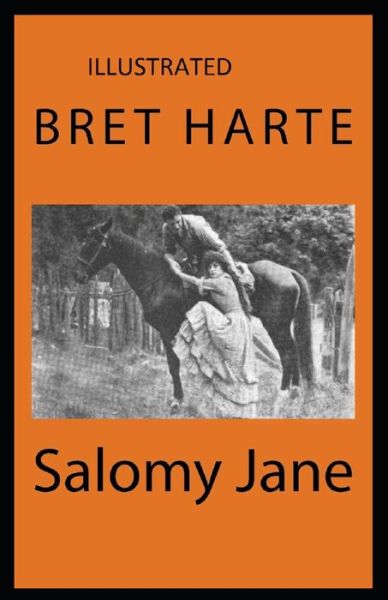 Salomy Jane: Illustrated - Bret Harte - Books - Independently Published - 9798747498464 - May 2, 2021