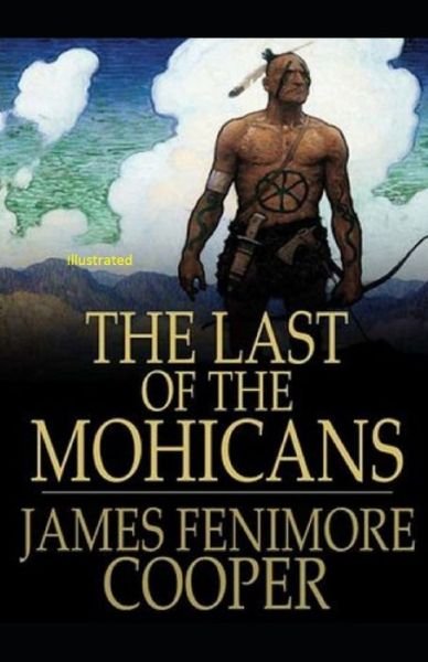 Cover for James Fenimore Cooper · The Last of the Mohicans Illustrated (Taschenbuch) (2021)