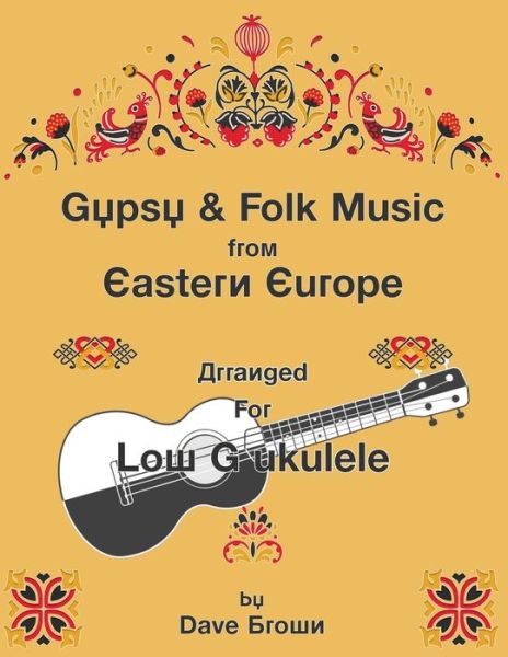 Cover for Dave Brown · Gypsy and Folk Tunes from Eastern Europe: Arranged for Low G Ukulele (Paperback Book) (2021)