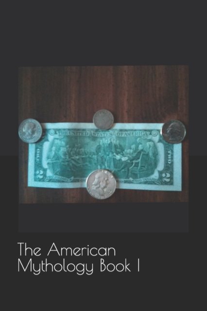 Cover for B K Neifert · The American Mythology: Book I (Paperback Bog) (2021)