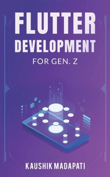 Cover for Kaushik Madapati · Flutter Development for Gen. Z (Paperback Book) (2022)