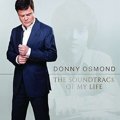 The Soundtrack of My Life - Donny Osmond - Musikk - POP - 0602547104465 - 13. januar 2015