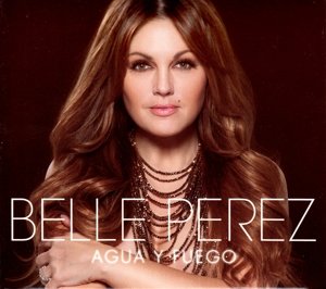 Cover for Belle Perez · Agua Y Fuego (CD) (2016)