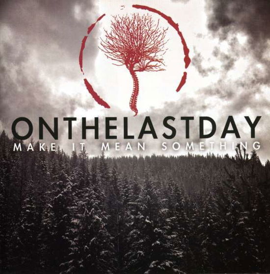 Cover for On The Last Day · Make It Mean Something (CD) (2015)