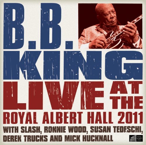 B.b. King-live at the Royal Albert Hall 2011 - King B B - Music - Universal Music - 0826663129465 - May 15, 2012