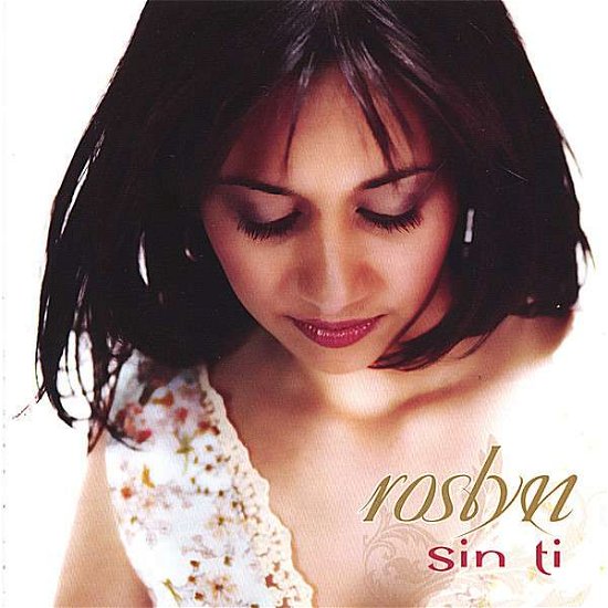 Sin Ti - Roslyn - Music - CD Baby - 0837101379465 - September 4, 2007