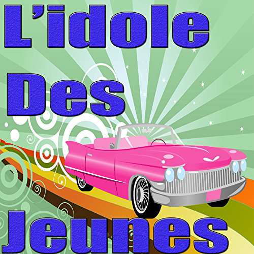 L'idole Des Jeunes - Johnny Hallyday - Musikk - BANG - 3596973443465 - 24. mars 2017