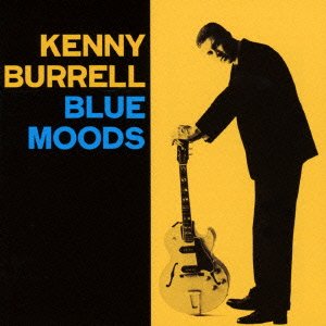Cover for Kenny Burrell · Blue Moods + Bright's Spots + 3 (CD) [Japan Import edition] (2015)