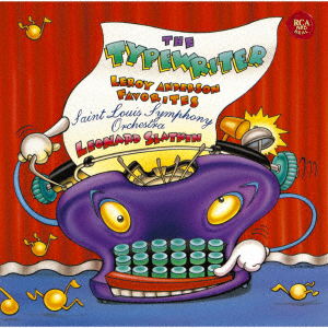 Typewriter - Leroy Anderson Favorites - Leonard Slatkin - Muzyka - SONY MUSIC ENTERTAINMENT - 4547366471465 - 20 listopada 2020