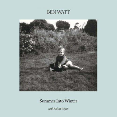 Summer Into Winter - Watt, Ben / Robert Wyatt - Musiikki - ISOTOPE - 5013929152465 - lauantai 29. elokuuta 2020
