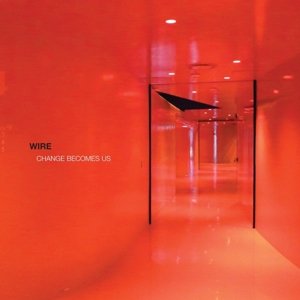 Cover for Wire · Change Becomes Us (LP) (2013)