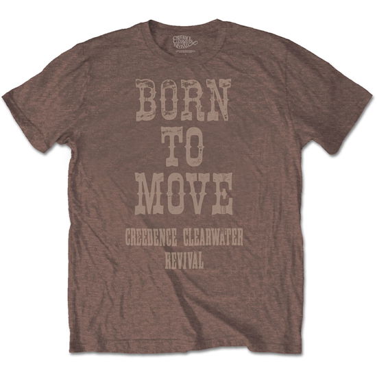 Cover for Creedence Clearwater Revival · Creedence Clearwater Revival Unisex T-Shirt: Born To Move (Chestnut Brown) (T-shirt) [size S] [Brown - Unisex edition] (2019)