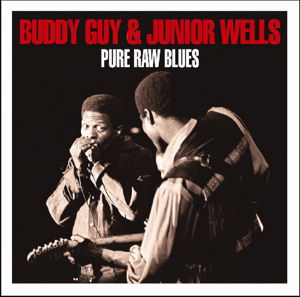 Cover for Buddy Guy &amp; Junior Wells · Pure Raw Blues (CD) (2014)