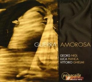 Cover for Nigl,georg / Pianca / Ghielmi · Guerra Amorosa (CD) [Digipak] (2009)