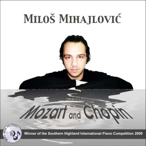 Cover for Milos Mihajlovic · Piano Music by Mozart &amp; Chopin (CD) (2010)