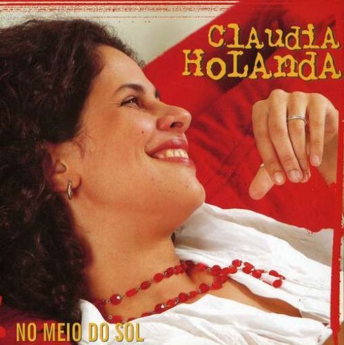 No Meio Do Sol - Claudia Holanda - Music - TRATORE - 7899004707465 - August 1, 2007