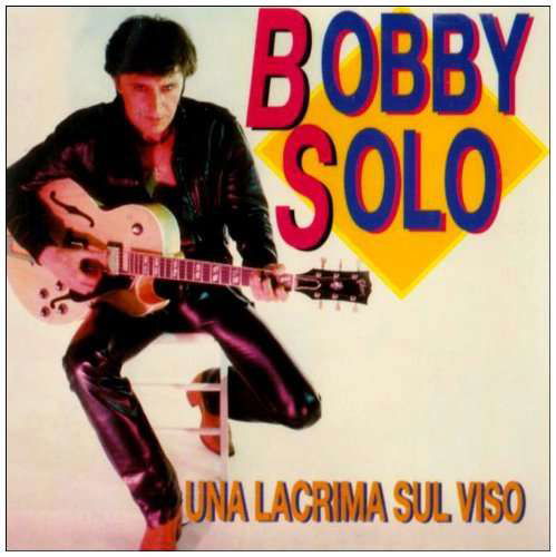 Cover for Solo Bobby · Una Lacrima Sul Viso (CD) (2010)