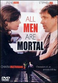 All men Are Mortal - Irene Jacob / Stephen Rea - Películas - PRISM - 8032758990465 - 30 de septiembre de 2004