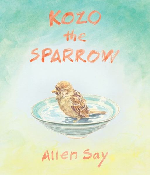 Cover for Allen Say · Kozo the Sparrow (Gebundenes Buch) (2023)