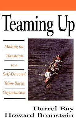 Cover for Howard Bronstein · Teaming Up: Making the Transition to a Self-directed, Team-based Organization (Hardcover Book) [1st edition] (1994)