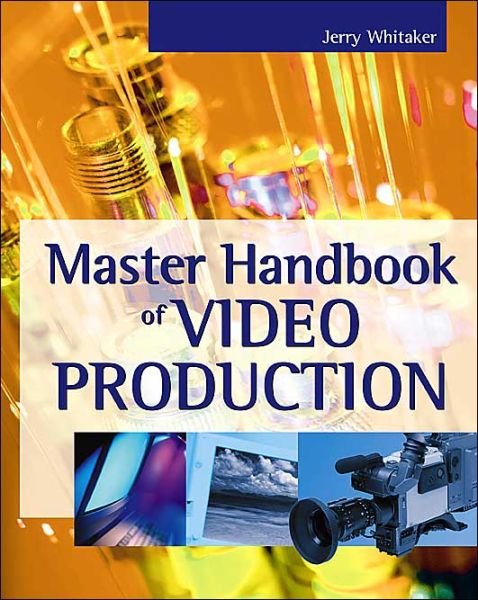 Cover for Jerry Whitaker · Master Handbook of Video Production (Taschenbuch) (2002)