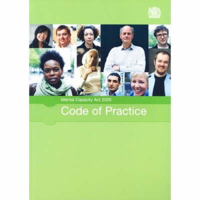 Cover for Great Britain: Department for Constitutional Affairs · Mental Capacity Act 2005 code of practice: [2007 final edition] (Pocketbok) [Final edition] (2007)