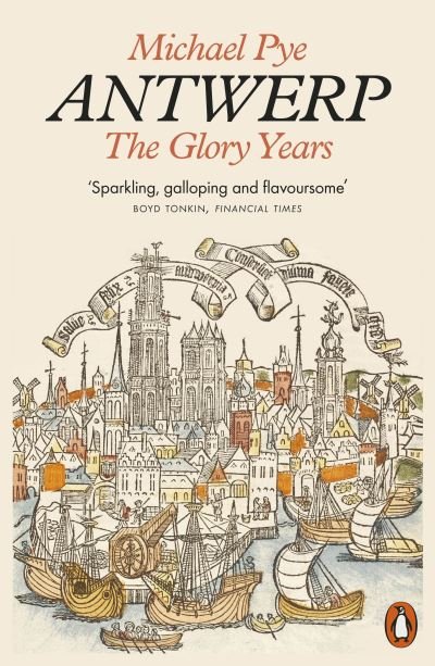 Cover for Michael Pye · Antwerp: The Glory Years (Taschenbuch) (2022)