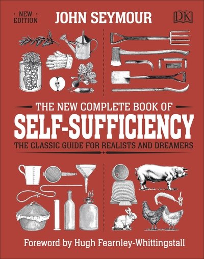 Cover for John Seymour · The New Complete Book of Self-Sufficiency: The Classic Guide for Realists and Dreamers (Hardcover Book) (2019)