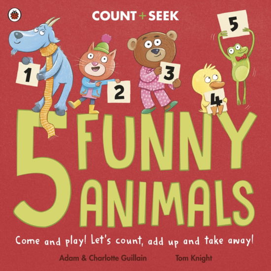 5 Funny Animals: a counting and number bonds picture book - Adam Guillain - Books - Penguin Random House Children's UK - 9780241563465 - July 20, 2023