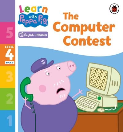 Cover for Peppa Pig · Learn with Peppa Phonics Level 4 Book 5 – The Computer Contest (Phonics Reader) - Learn with Peppa (Pocketbok) (2023)