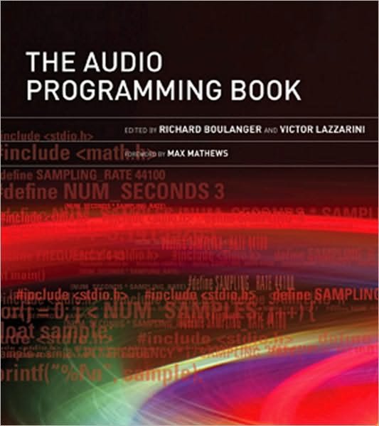 The Audio Programming Book - The MIT Press - Boulanger - Books - MIT Press Ltd - 9780262014465 - October 22, 2010
