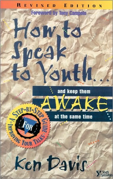 Cover for Ken Davis · How to Speak to Youth . . . and Keep Them Awake at  the Same Time: A Step-by-Step Guide for Improving Your Talks (Paperback Bog) [Revised edition] (1996)