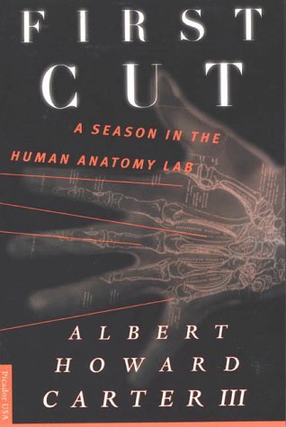 Cover for Albert Howard Carter · First Cut: a Season in the Human Anatomy Lab (Paperback Bog) [1st edition] (1998)
