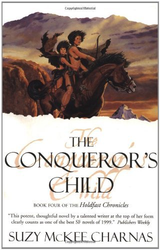 The Conqueror's Child (Holdfast Chronicles) - Suzy Mckee Charnas - Books - Tor Books - 9780312869465 - August 5, 2000