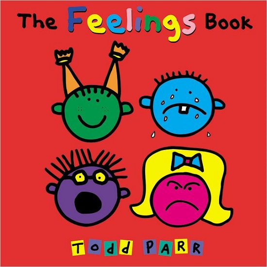 The Feelings Book - Todd Parr - Bøker - Little, Brown & Company - 9780316043465 - 4. juni 2009