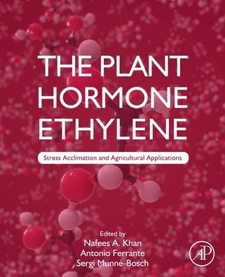 Cover for The Plant Hormone Ethylene: Stress Acclimation and Agricultural Applications (Paperback Book) (2022)