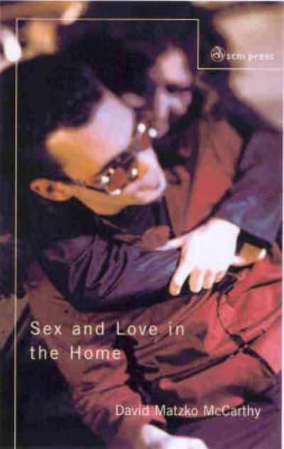 Cover for David Matzko McCarthy · Sex and Love in the Home (Paperback Book) (2010)