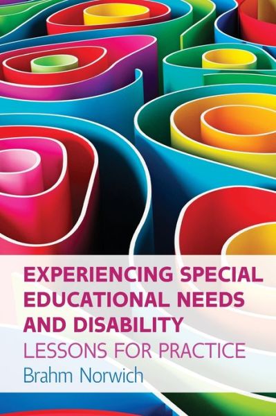 Experiencing Special Educational Needs and Disability: Lessons for Practice - Brahm Norwich - Books - Open University Press - 9780335262465 - June 16, 2017