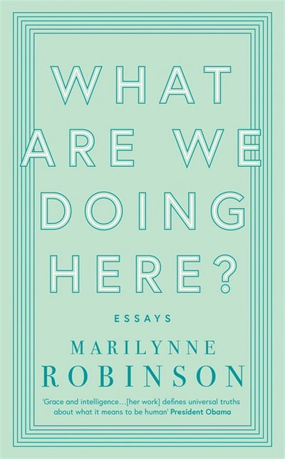 Cover for Marilynne Robinson · What are We Doing Here? (Hardcover bog) (2018)