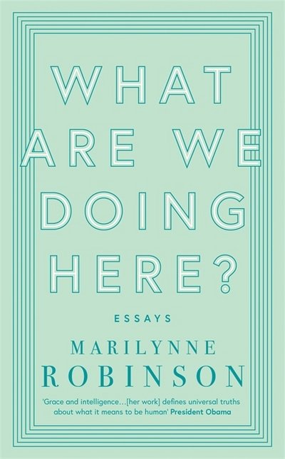 Cover for Marilynne Robinson · What are We Doing Here? (Hardcover bog) (2018)