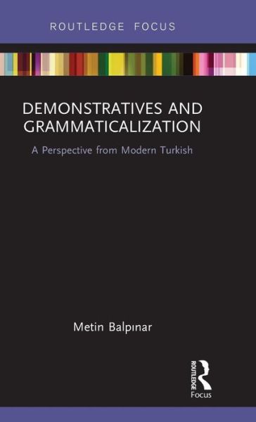 Cover for Metin Balpinar · Demonstratives and Grammaticalization: A Perspective from Modern Turkish (Hardcover Book) (2019)