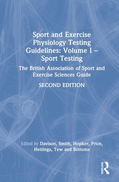 Sport and Exercise Physiology Testing Guidelines: Volume I - Sport Testing: The British Association of Sport and Exercise Sciences Guide -  - Books - Taylor & Francis Ltd - 9780367492465 - March 23, 2022